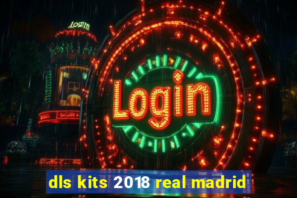 dls kits 2018 real madrid